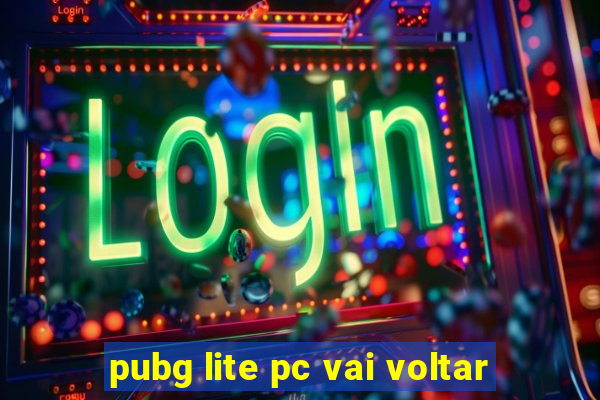 pubg lite pc vai voltar